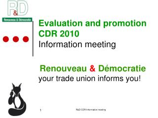 Evaluation and promotion CDR 2010 Information meeting