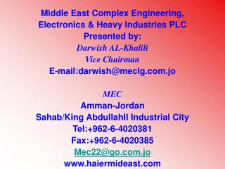 Middle East Complex Engineering, Electronics &amp; Heavy Industries PLC Presented by:
