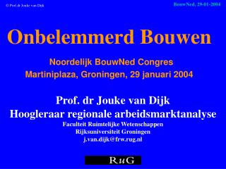 Onbelemmerd Bouwen Noordelijk BouwNed Congres Martiniplaza, Groningen , 29 januari 2004