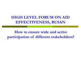 HIGH LEVEL FORUM ON AID EFFECTIVENESS, BUSAN