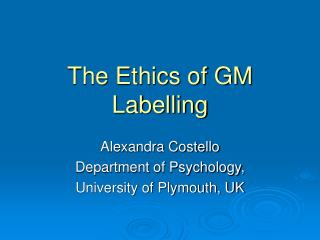 The Ethics of GM Labelling