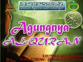 KHUTBAH MULTIMEDIA 18 JULAI 2014M / 20 RAMADHAN 1435H