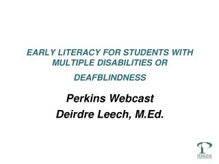 EARLY LITERACY FOR STUDENTS WITH MULTIPLE DISABILITIES OR DEAFBLINDNESS