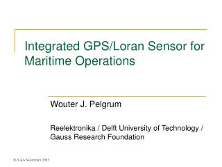 Integrated GPS/Loran Sensor for Maritime Operations