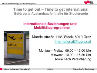 Time to get out – Time to get international Geförderte Auslandsaufenthalte für Studierende