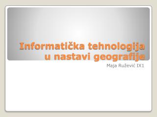 Informatička tehnologija u nastavi geografije