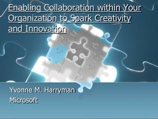 Enabling Collaboration within Your Organization to Spark Creativity and Innovation