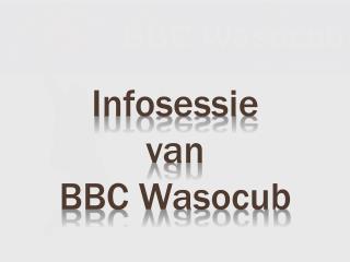 I nfosessie van BBC Wasocub