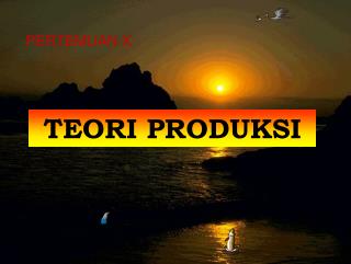 TEORI PRODUKSI