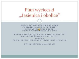 Plan wycieczki „Jasienica i okolice”