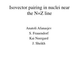 Isovector pairing in nuclei near the N=Z line