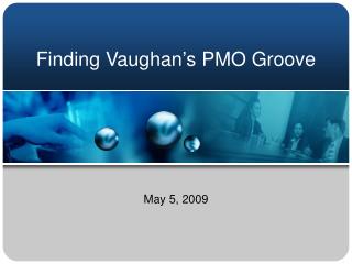 Finding Vaughan’s PMO Groove