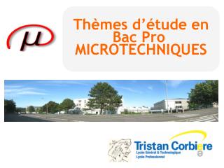 Thèmes d’étude en Bac Pro MICROTECHNIQUES