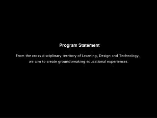 From the cross disciplinary territory of Learning, Design and Technology,