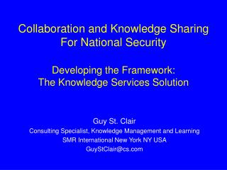 Guy St. Clair Consulting Specialist, Knowledge Management and Learning