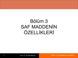 Bölüm 3 SAF MADDENİN ÖZELLİKLERİ