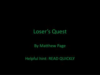 Loser’s Quest