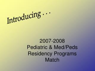 2007-2008 Pediatric &amp; Med/Peds Residency Programs Match