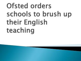 Ofsted orders schools to brush up their English teaching