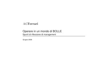 Operare in un mondo di BOLLE Spunti di riflessione di management