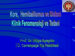 Kore, Hemiballismus ve Distoni Klinik Fenomenoloji ve Tedavi