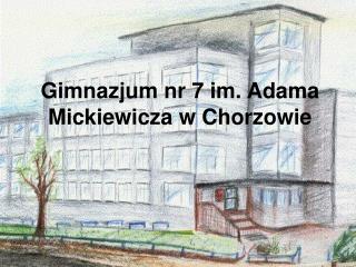 Gimnazjum nr 7 im. Adama Mickiewicza w Chorzowie