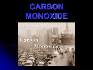 CARBON MONOXIDE