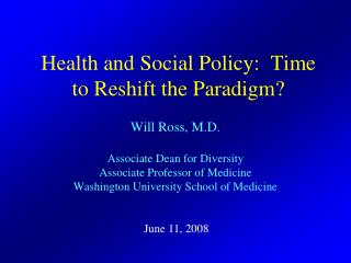 Health and Social Policy: Time to Reshift the Paradigm?