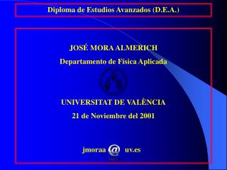 JOSÉ MORA ALMERICH Departamento de Física Aplicada UNIVERSITAT DE VALÈNCIA