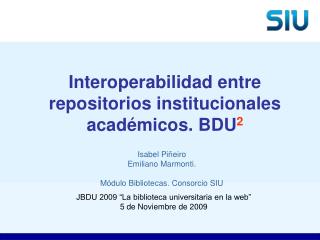 Interoperabilidad entre repositorios institucionales académicos. BDU 2