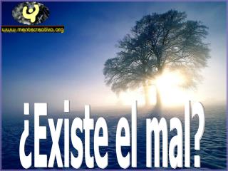 ¿Existe el mal?