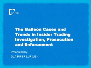 The Galleon Cases and Trends in Insider Trading Investigation, Prosecution and Enforcement