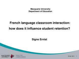 French language classroom interaction: how does it influence student retention? Signe Ernist