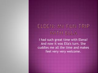 Elden : My fun trip with Ella