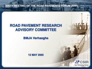 ROAD PAVEMENT RESEARCH ADVISORY COMMITTEE BMJA Verhaeghe 12 MAY 2005