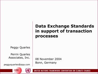 Data Exchange Standards in support of transaction processes 08 November 2004 Bonn, Germany