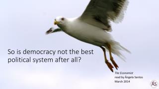 So is democracy not the best political system after all?