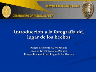 Introducción a la fotografía del lugar de los hechos Policía Estatal de Nuevo México