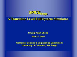 SPICE Diego A Transistor Level Full System Simulator