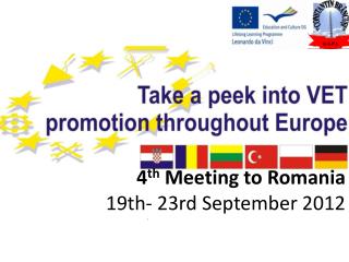 4 th Meeting to Romania 19th- 23rd September 2012