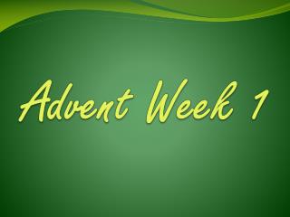 Advent Week 1