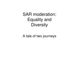SAR moderation: Equality and Diversity