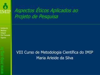 Aspectos Éticos Aplicados ao Projeto de Pesquisa