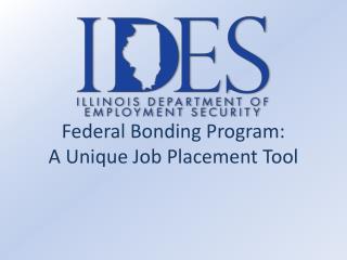 Federal Bonding Program: A Unique Job Placement Tool