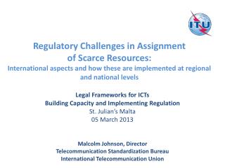 Legal Frameworks for ICTs Building Capacity and Implementing Regulation St. Julian’s Malta