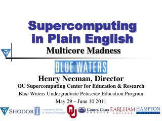 Supercomputing in Plain English Multicore Madness