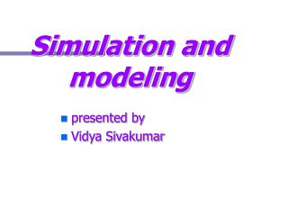 Simulation and modeling