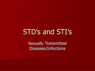 STD’s and STI’s