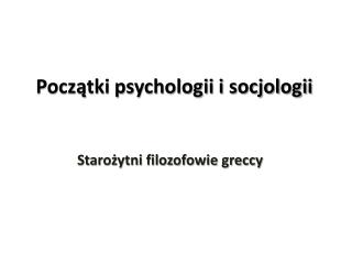 Początki psychologii i socjologii