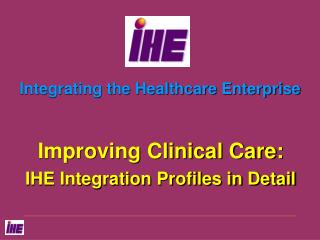 Integrating the Healthcare Enterprise